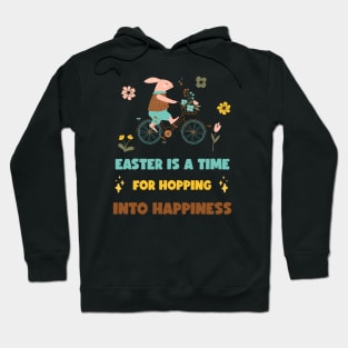 Easter is a time for hopping into happiness Hoodie